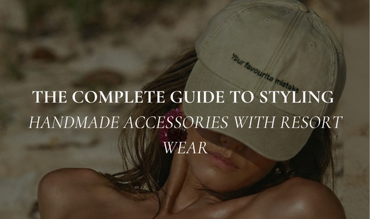 The Complete Guide to Styling Handmade Resort Wear Accessories